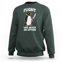 Penguin Flight Was Never An Option Sweatshirt Funny Dark Humor
