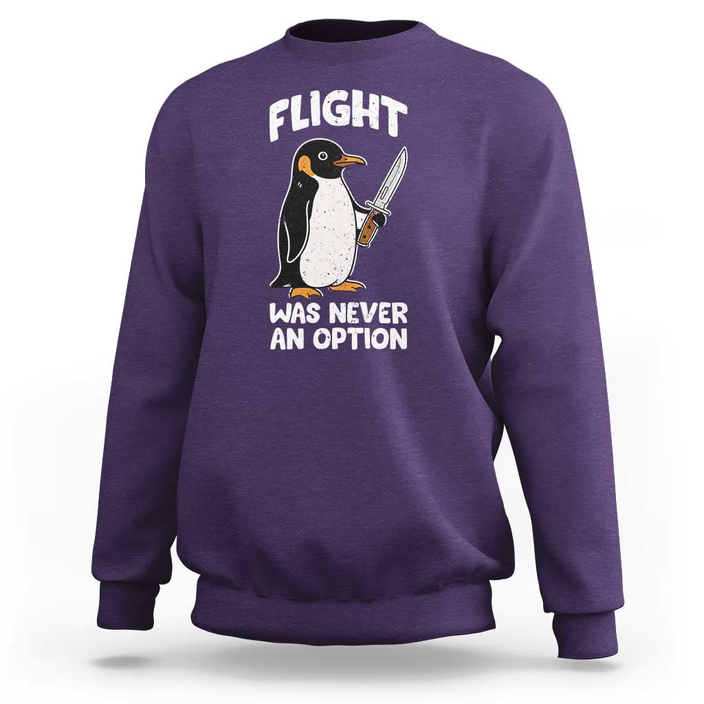 Penguin Flight Was Never An Option Sweatshirt Funny Dark Humor