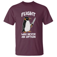 Penguin Flight Was Never An Option T Shirt Funny Dark Humor