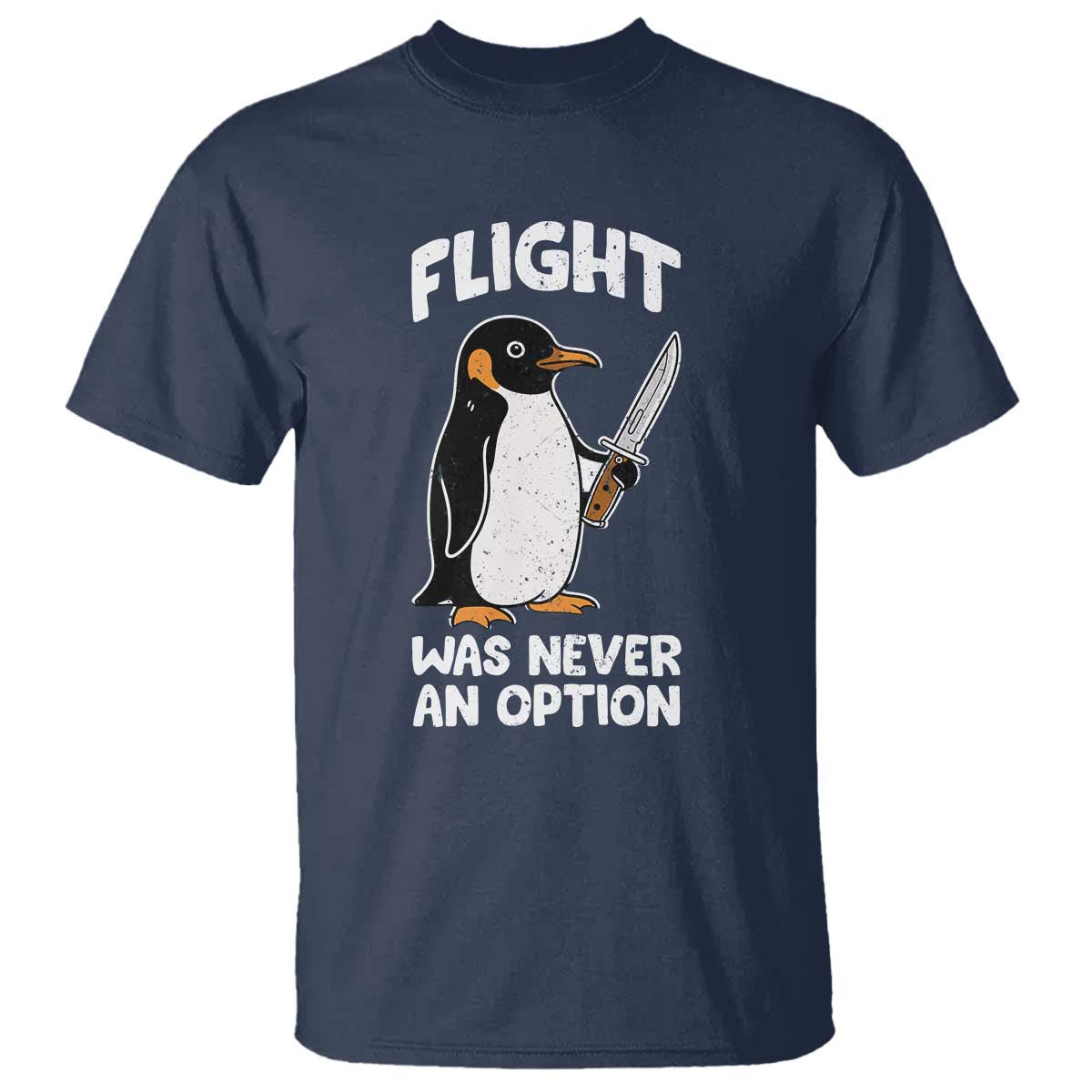Penguin Flight Was Never An Option T Shirt Funny Dark Humor