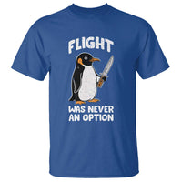 Penguin Flight Was Never An Option T Shirt Funny Dark Humor