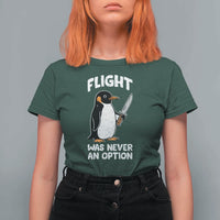 Penguin Flight Was Never An Option T Shirt For Women Funny Dark Humor