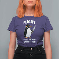 Penguin Flight Was Never An Option T Shirt For Women Funny Dark Humor