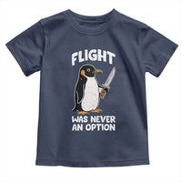 Penguin Flight Was Never An Option Toddler T Shirt Funny Dark Humor