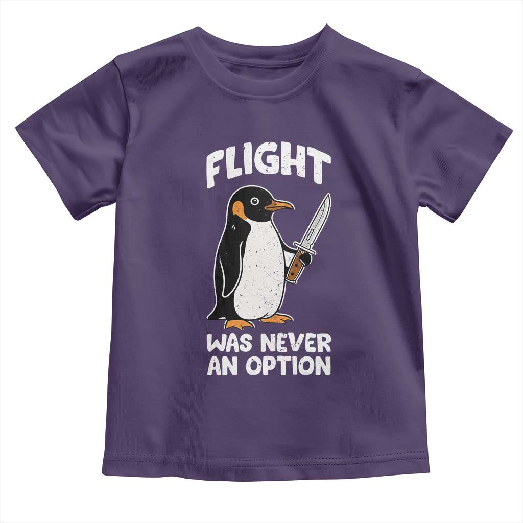 Penguin Flight Was Never An Option Toddler T Shirt Funny Dark Humor