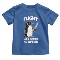 Penguin Flight Was Never An Option Toddler T Shirt Funny Dark Humor