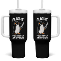 Penguin Flight Was Never An Option Tumbler With Handle Funny Dark Humor