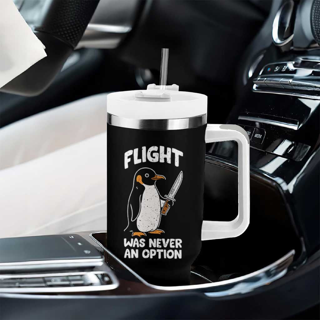 Penguin Flight Was Never An Option Tumbler With Handle Funny Dark Humor