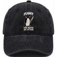 Penguin Flight Was Never An Option Washed Cotton Baseball Cap Funny Dark Humor