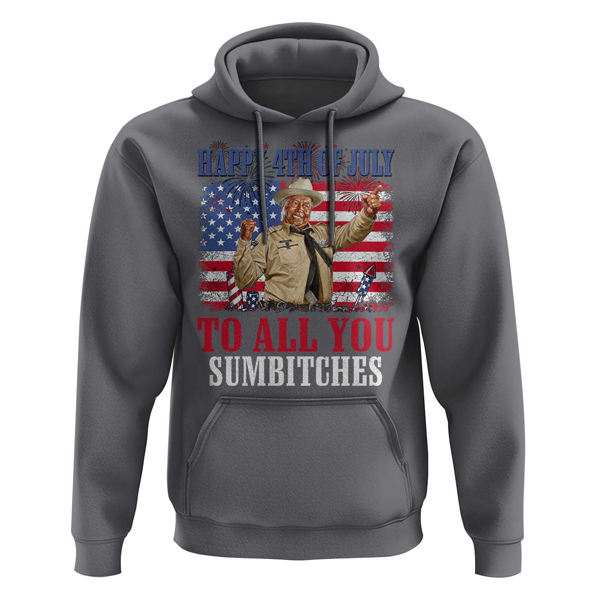 Happy 4th of July To All You Sumbitches Hoodie Funny Smokey Patriotic American 70s Movie The Bandit
