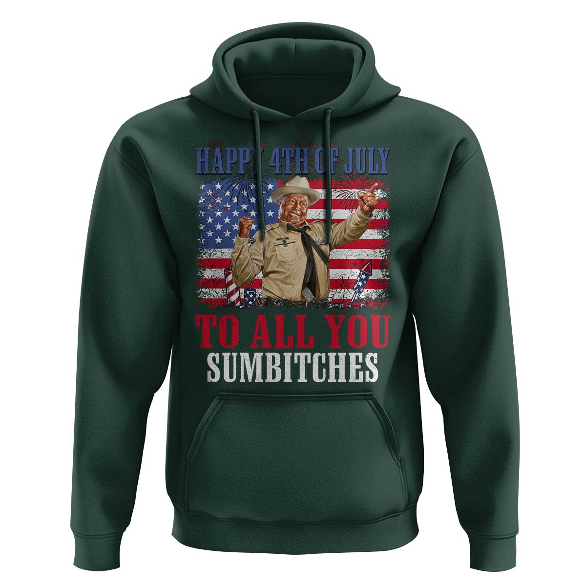 Happy 4th of July To All You Sumbitches Hoodie Funny Smokey Patriotic American 70s Movie The Bandit