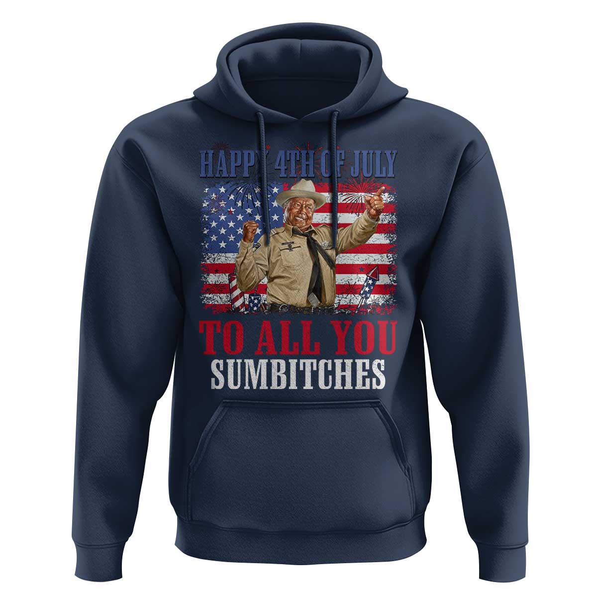 Happy 4th of July To All You Sumbitches Hoodie Funny Smokey Patriotic American 70s Movie The Bandit