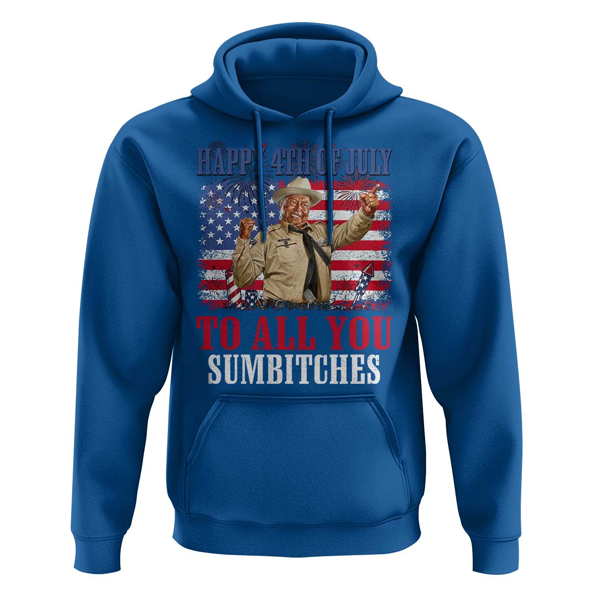 Happy 4th of July To All You Sumbitches Hoodie Funny Smokey Patriotic American 70s Movie The Bandit