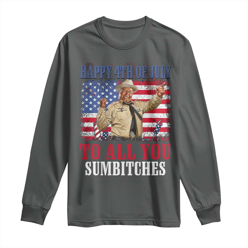 Happy 4th of July To All You Sumbitches Long Sleeve Shirt Funny Smokey Patriotic American 70s Movie The Bandit