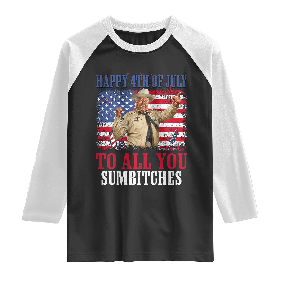 Happy 4th of July To All You Sumbitches Raglan Shirt Funny Smokey Patriotic American 70s Movie The Bandit