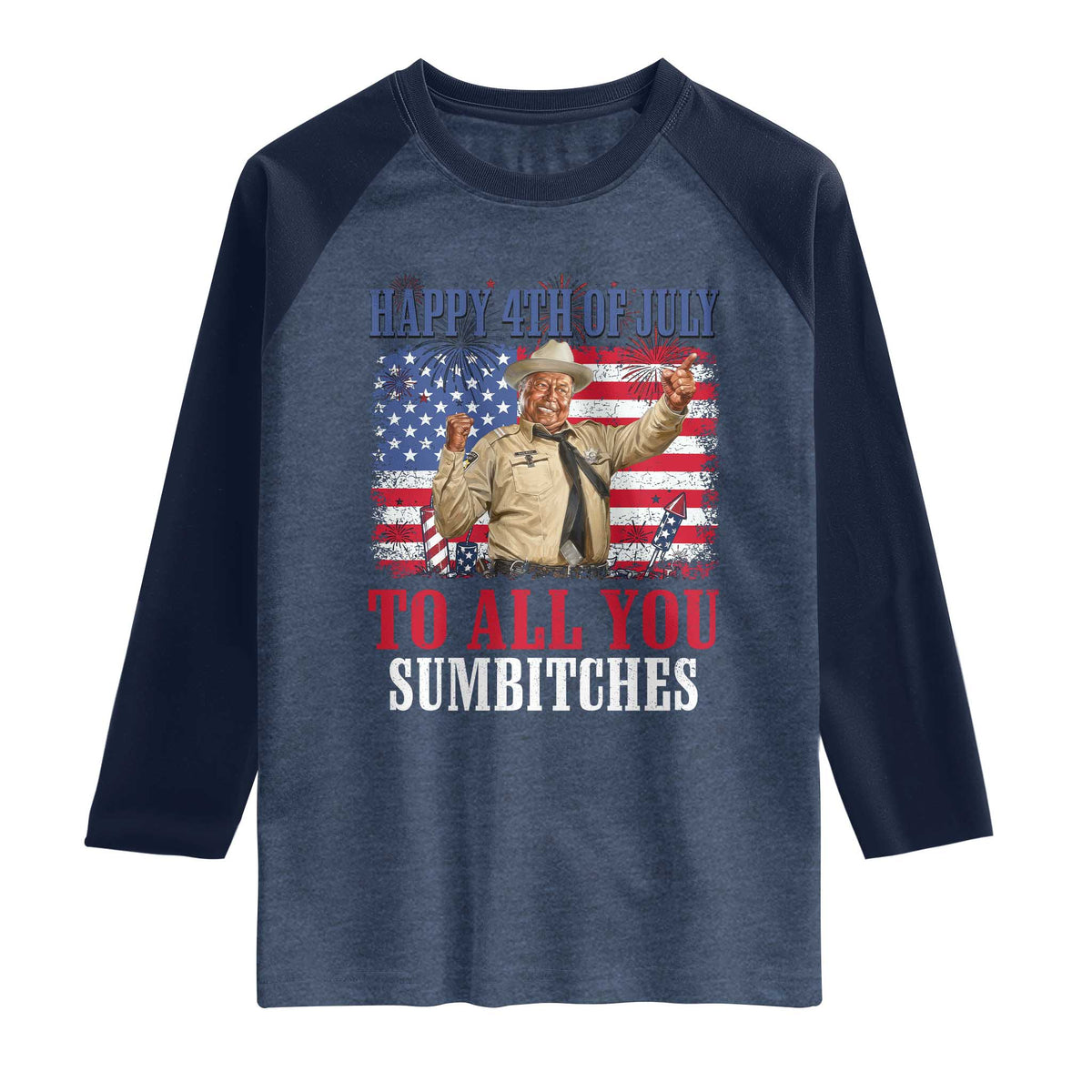 Happy 4th of July To All You Sumbitches Raglan Shirt Funny Smokey Patriotic American 70s Movie The Bandit