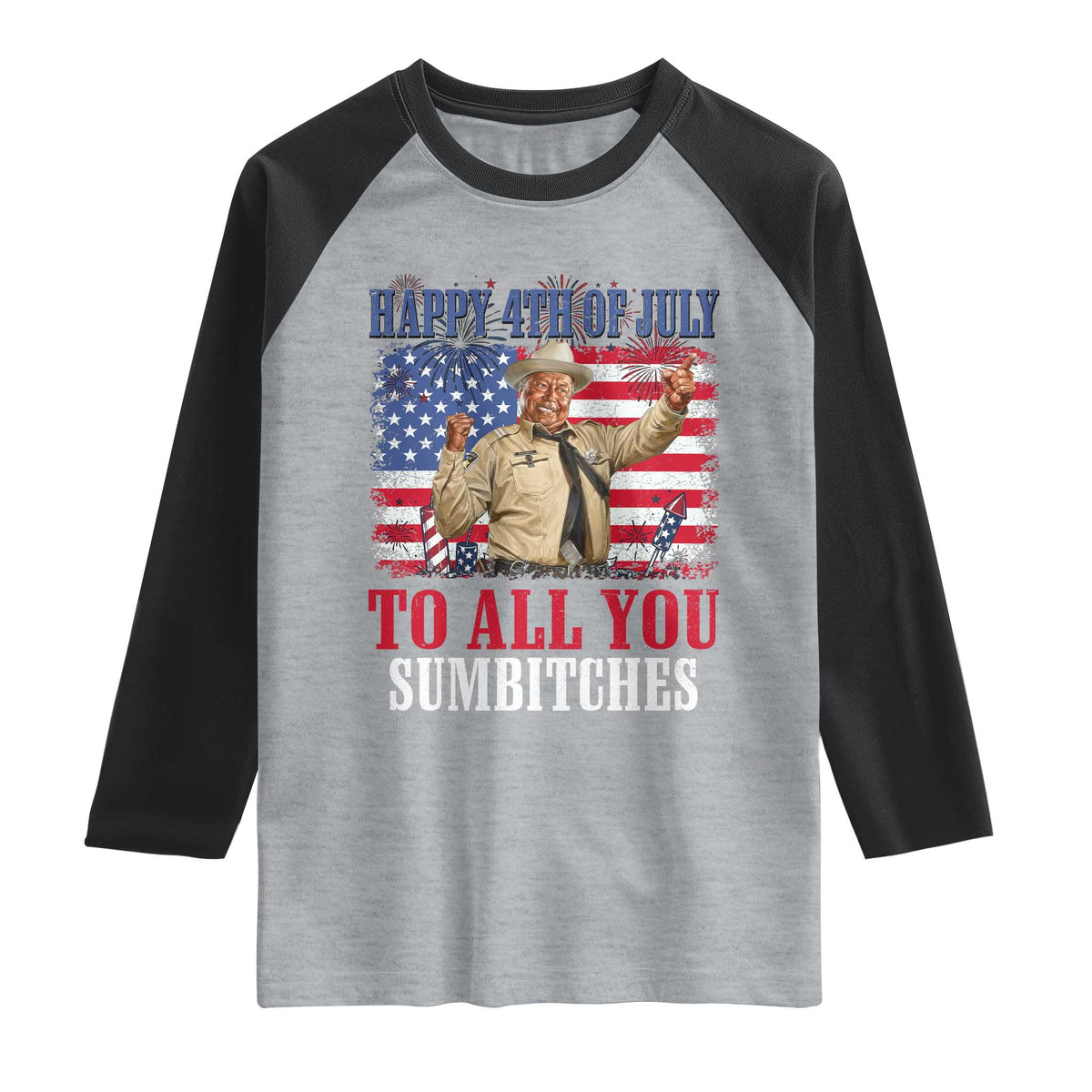 Happy 4th of July To All You Sumbitches Raglan Shirt Funny Smokey Patriotic American 70s Movie The Bandit