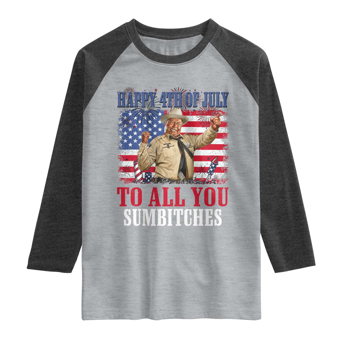 Happy 4th of July To All You Sumbitches Raglan Shirt Funny Smokey Patriotic American 70s Movie The Bandit