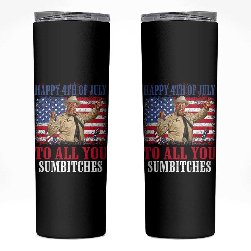 Happy 4th of July To All You Sumbitches Skinny Tumbler Funny Smokey Patriotic American 70s Movie The Bandit