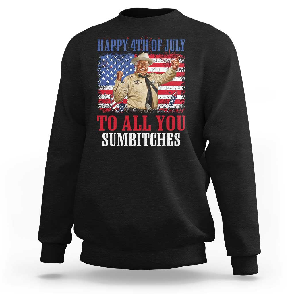 Happy 4th of July To All You Sumbitches Sweatshirt Funny Smokey Patriotic American 70s Movie The Bandit