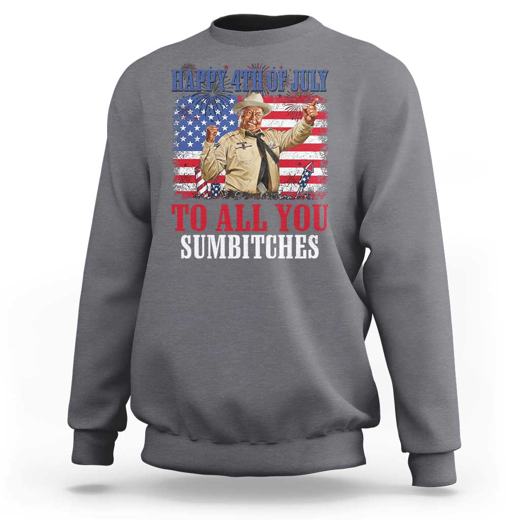 Happy 4th of July To All You Sumbitches Sweatshirt Funny Smokey Patriotic American 70s Movie The Bandit