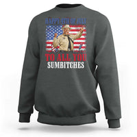 Happy 4th of July To All You Sumbitches Sweatshirt Funny Smokey Patriotic American 70s Movie The Bandit
