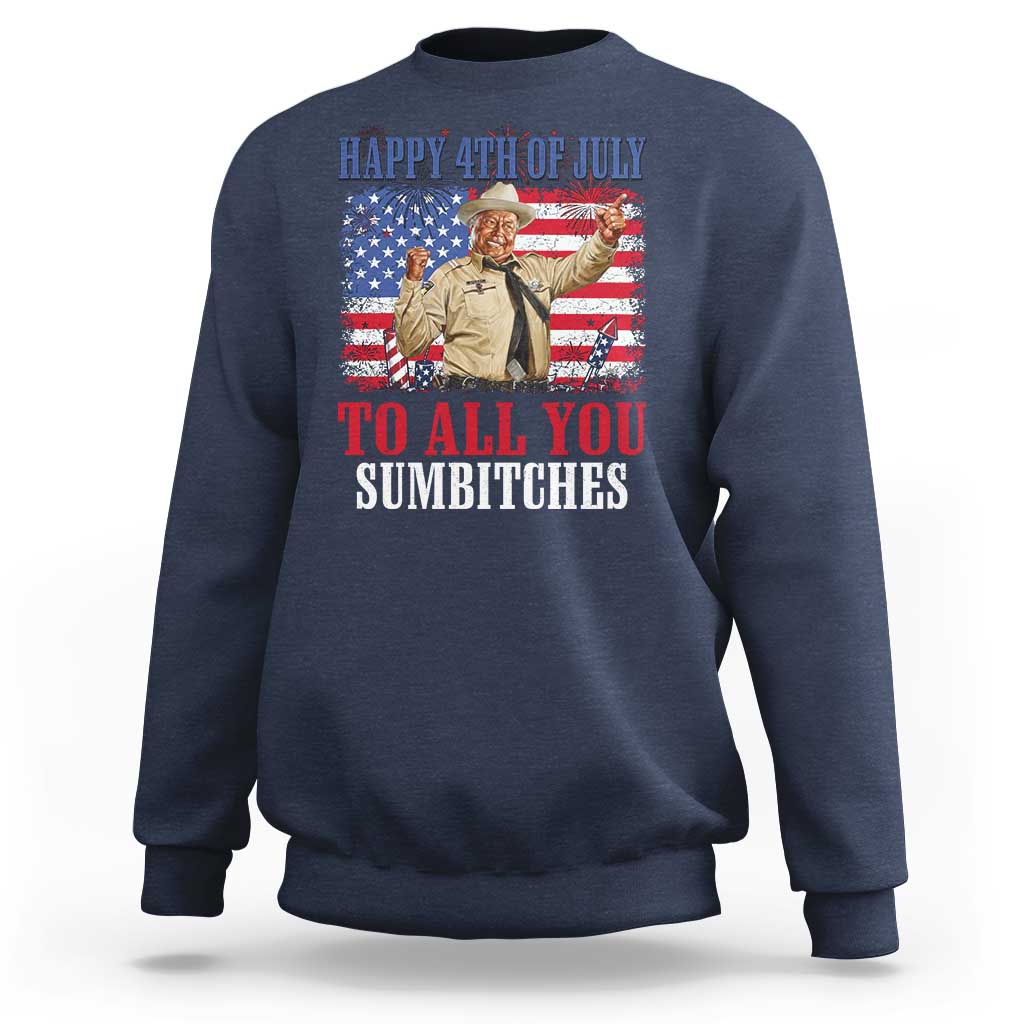 Happy 4th of July To All You Sumbitches Sweatshirt Funny Smokey Patriotic American 70s Movie The Bandit