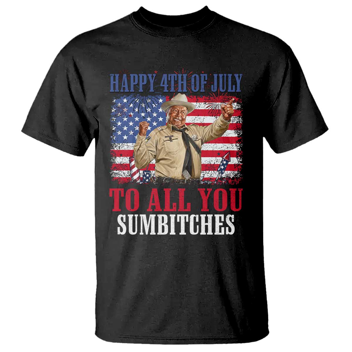 Happy 4th of July To All You Sumbitches T Shirt Funny Smokey Patriotic American 70s Movie The Bandit