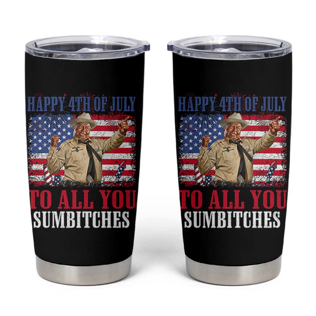 Happy 4th of July To All You Sumbitches Tumbler Cup Funny Smokey Patriotic American 70s Movie The Bandit