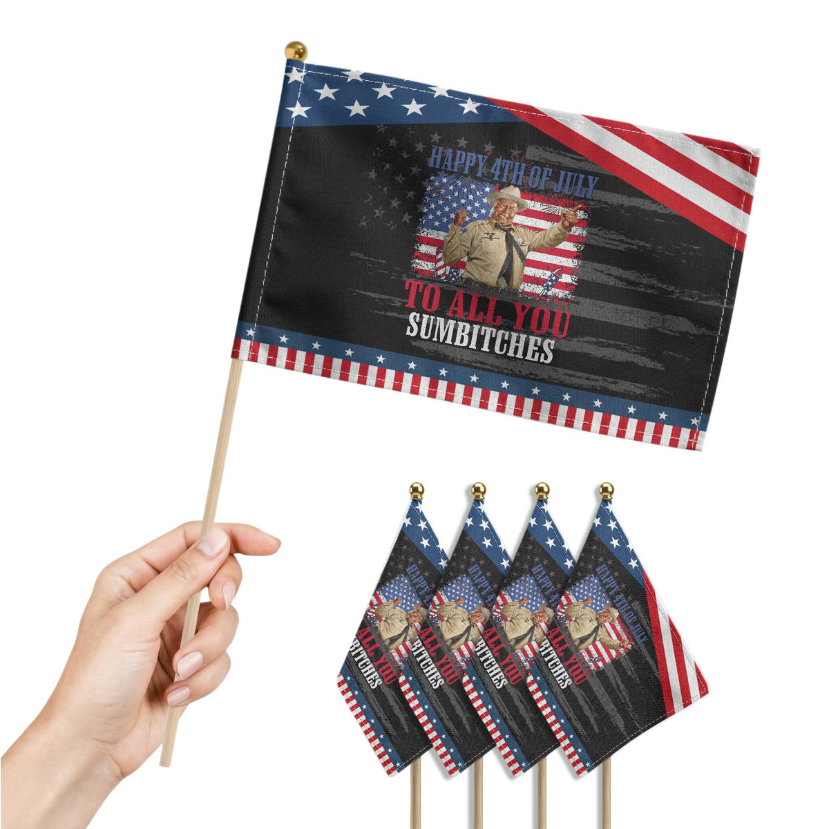 Happy 4th of July To All You Sumbitches Patriotic Handheld Flag Funny Smokey Patriotic American 70s Movie The Bandit