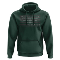 Theodore Roosevelt Hoodie Patriotism Means To Stand By The Country Not By The President