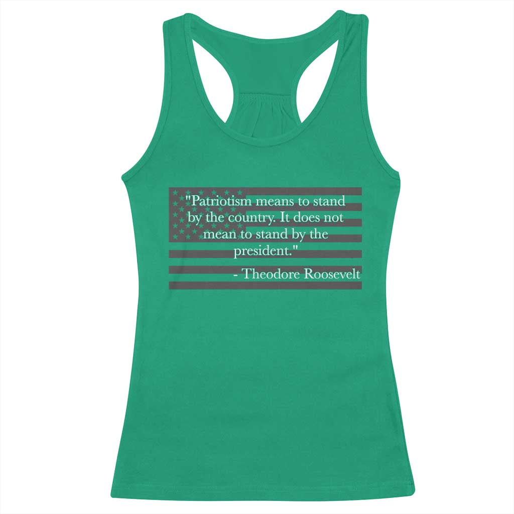 Theodore Roosevelt Racerback Tank Top Patriotism Means To Stand By The Country Not By The President