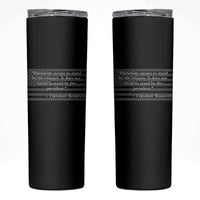 Theodore Roosevelt Skinny Tumbler Patriotism Means To Stand By The Country Not By The President