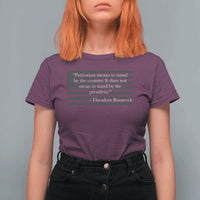 Theodore Roosevelt T Shirt For Women Patriotism Means To Stand By The Country Not By The President