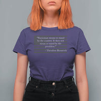 Theodore Roosevelt T Shirt For Women Patriotism Means To Stand By The Country Not By The President