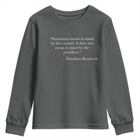 Theodore Roosevelt Youth Sweatshirt Patriotism Means To Stand By The Country Not By The President