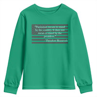 Theodore Roosevelt Youth Sweatshirt Patriotism Means To Stand By The Country Not By The President