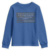 Theodore Roosevelt Youth Sweatshirt Patriotism Means To Stand By The Country Not By The President