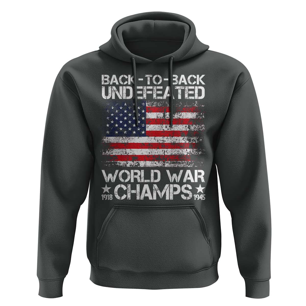 Back To Back Undefeated World War Champs 4th Of July Hoodie 1918 1945 US History