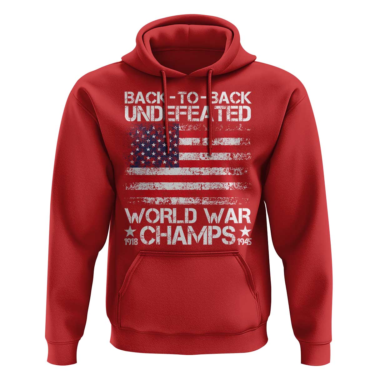 Back To Back Undefeated World War Champs 4th Of July Hoodie 1918 1945 US History