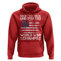 Back To Back Undefeated World War Champs 4th Of July Hoodie 1918 1945 US History