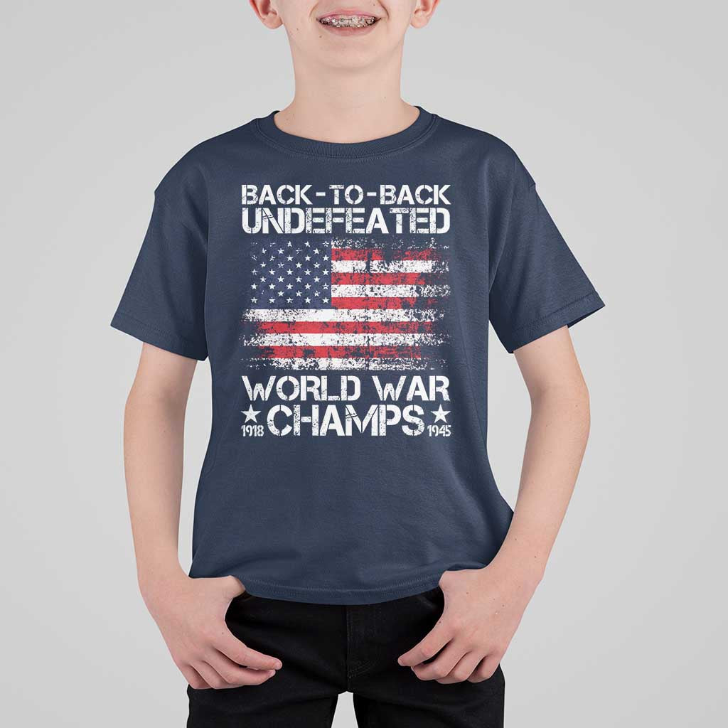 Back To Back Undefeated World War Champs 4th Of July T Shirt For Kid 1918 1945 US History