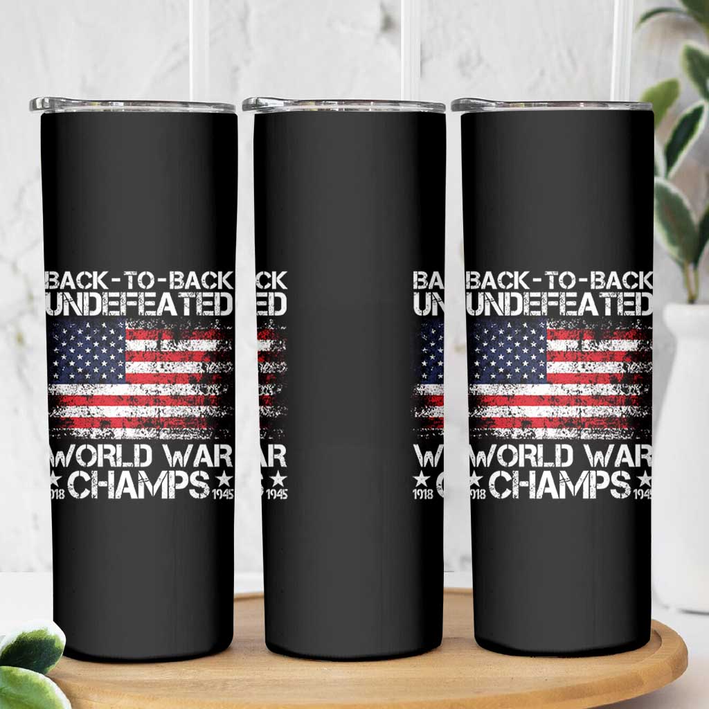 Back To Back Undefeated World War Champs 4th Of July Skinny Tumbler 1918 1945 US History