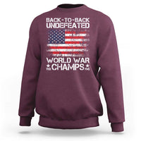 Back To Back Undefeated World War Champs 4th Of July Sweatshirt 1918 1945 US History