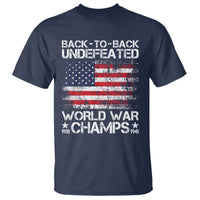 Back To Back Undefeated World War Champs 4th Of July T Shirt 1918 1945 US History