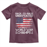 Back To Back Undefeated World War Champs 4th Of July Toddler T Shirt 1918 1945 US History