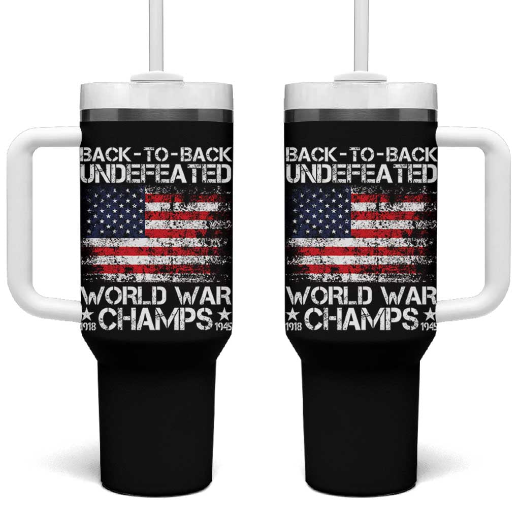 Back To Back Undefeated World War Champs 4th Of July Tumbler With Handle 1918 1945 US History