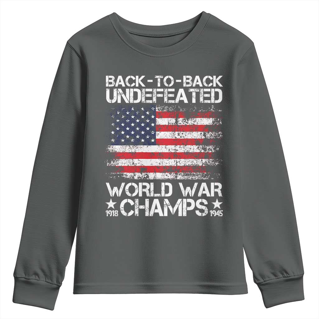 Back To Back Undefeated World War Champs 4th Of July Youth Sweatshirt 1918 1945 US History