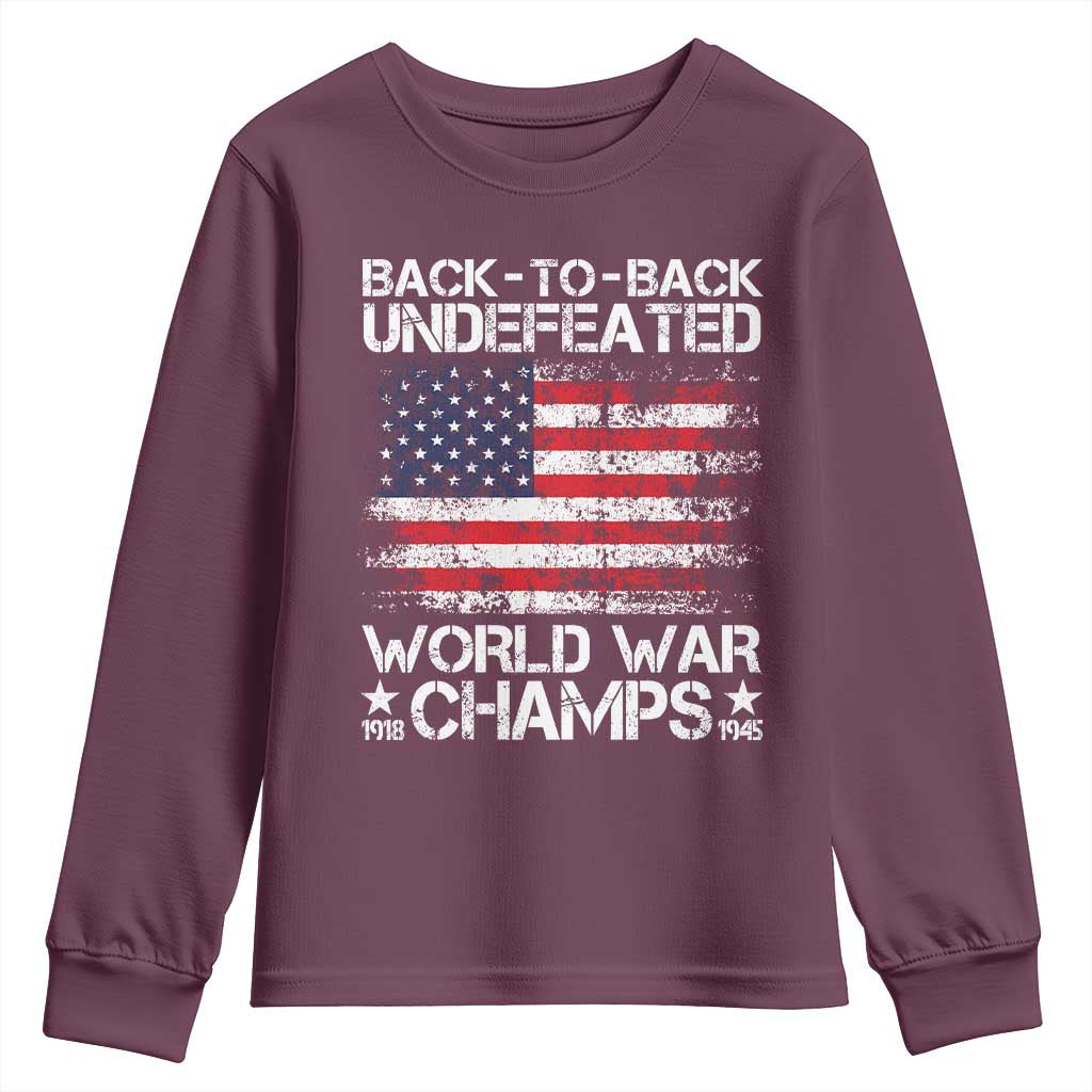 Back To Back Undefeated World War Champs 4th Of July Youth Sweatshirt 1918 1945 US History