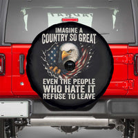 Imagine A Country So Great Even The People Who Hate It Refuse To Leave Spare Tire Cover Bald Eagle